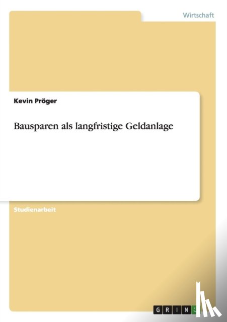 Proeger, Kevin - Bausparen als langfristige Geldanlage