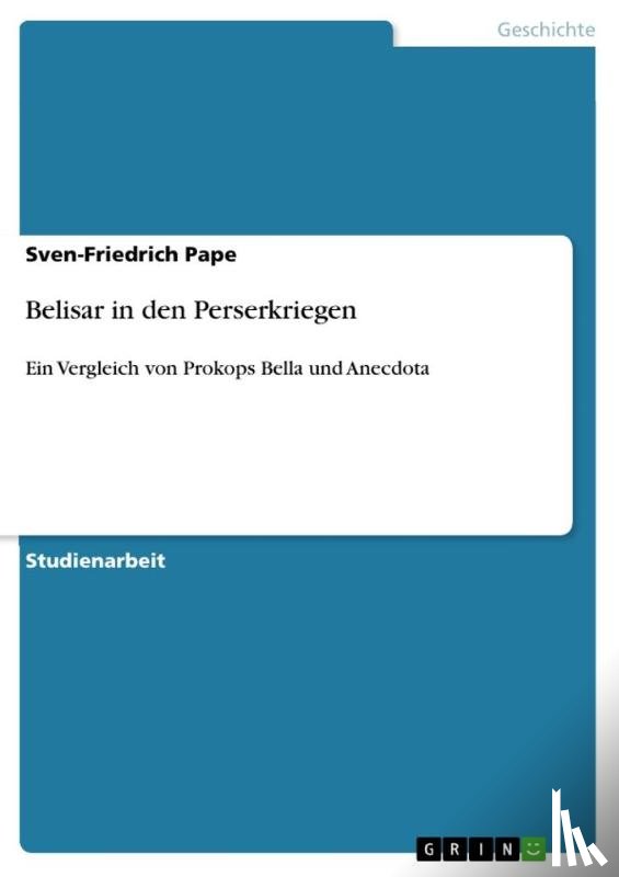 Pape, Sven-Friedrich - Belisar in den Perserkriegen