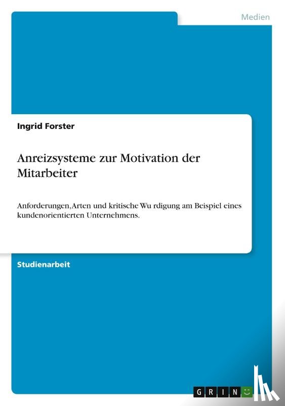 Forster, Ingrid - Anreizsysteme zur Motivation der Mitarbeiter