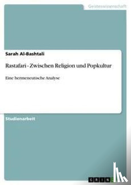 Al-Bashtali, Sarah - Rastafari - Zwischen Religion und Popkultur