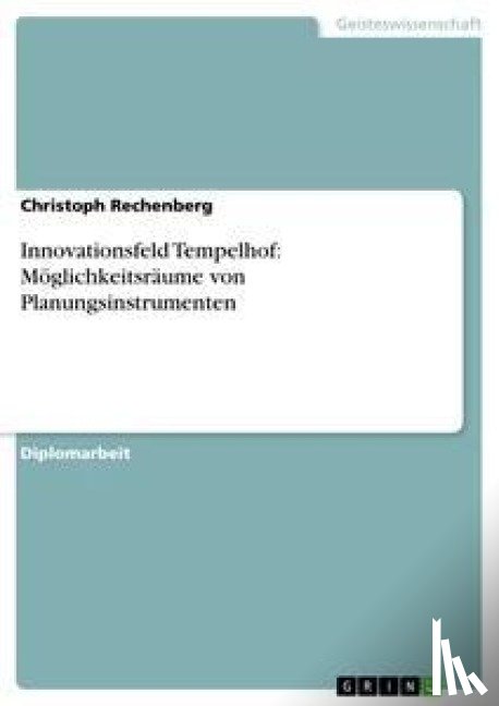 Rechenberg, Christoph - Innovationsfeld Tempelhof