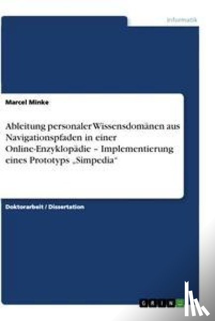 Minke, Marcel - Ableitung personaler Wissensdomänen aus Navigationspfaden in einer Online-Enzyklopädie - Implementierung eines Prototyps "Simpedia"