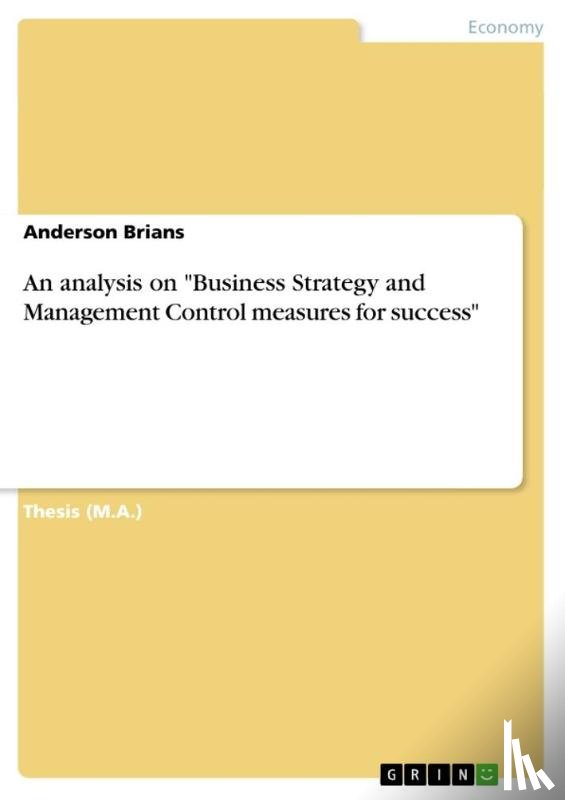 Brians, Anderson - An analysis on Business Strategy and Management Control measures for success