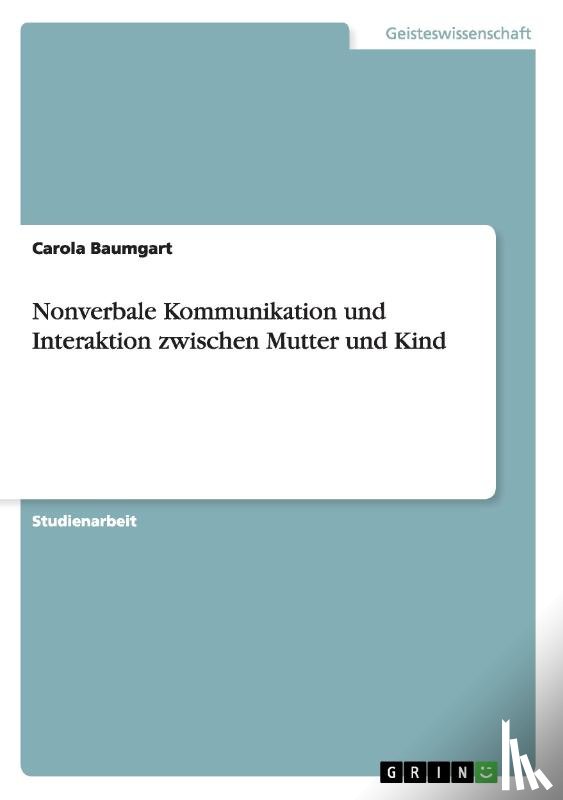 Baumgart, Carola - Nonverbale Kommunikation und Interaktion zwischen Mutter und Kind