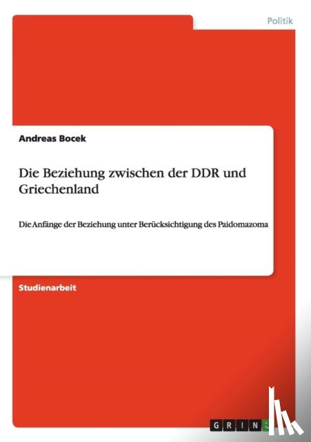 Bocek, Andreas - Die Beziehung zwischen der DDR und Griechenland