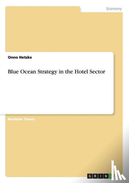 Hetzke, Onno - Blue Ocean Strategy in the Hotel Sector