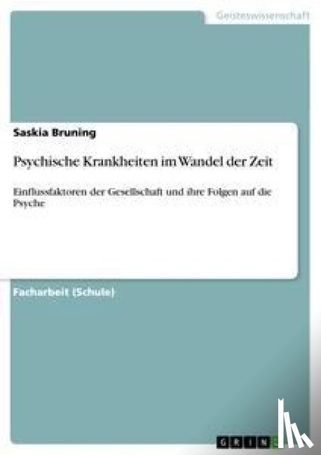Bruning, Saskia - Psychische Krankheiten im Wandel der Zeit