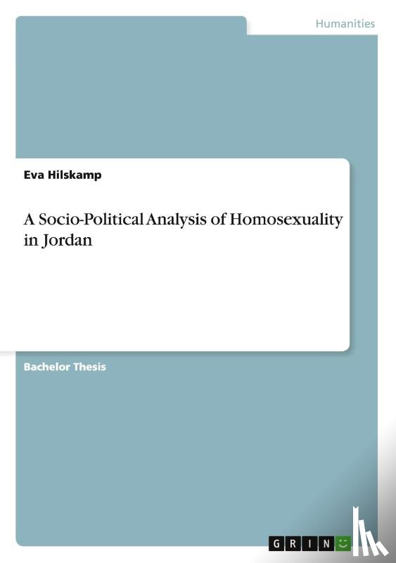 Hilskamp, Eva - A Socio-Political Analysis of Homosexuality in Jordan