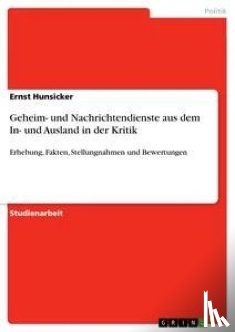 Hunsicker, Ernst - Geheim- und Nachrichtendienste aus dem In- und Ausland in der Kritik