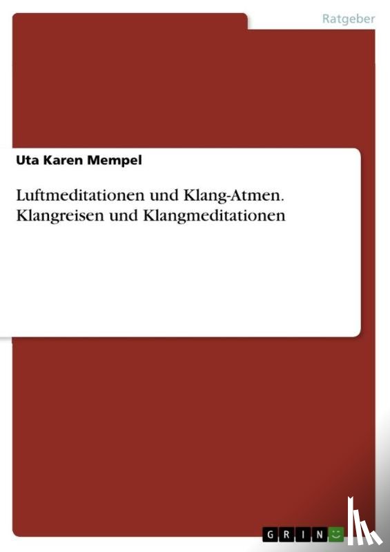 Uta Karen Mempel - Luftmeditationen Und Klang-Atmen. Klangreisen Und Klangmeditationen