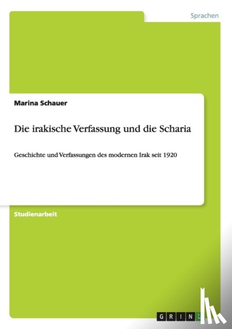 Schauer, Marina - Die irakische Verfassung und die Scharia