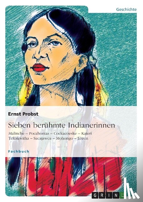 Probst, Ernst - Sieben berühmte Indianerinnen