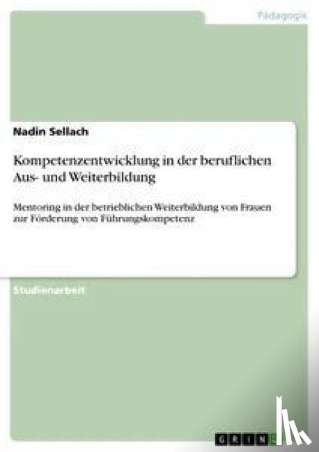 Sellach, Nadin - Kompetenzentwicklung in der beruflichen Aus- und Weiterbildung