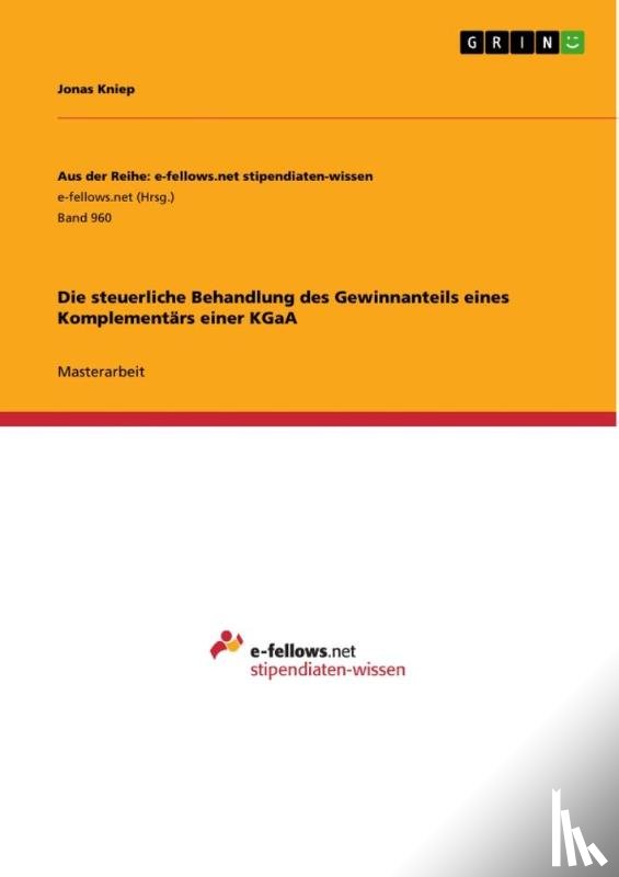 Kniep, Jonas - Die steuerliche Behandlung des Gewinnanteils eines Komplementars einer KGaA