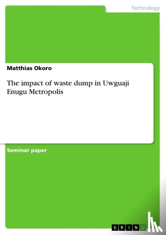 Okoro, Matthias - The impact of waste dump in Uwguaji Enugu Metropolis