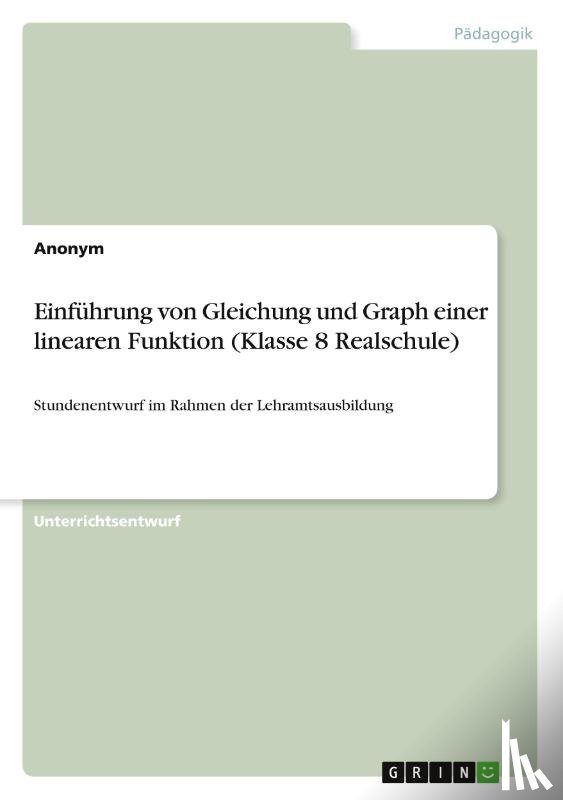 Anonym - Einfuhrung von Gleichung und Graph einer linearen Funktion (Klasse 8 Realschule)