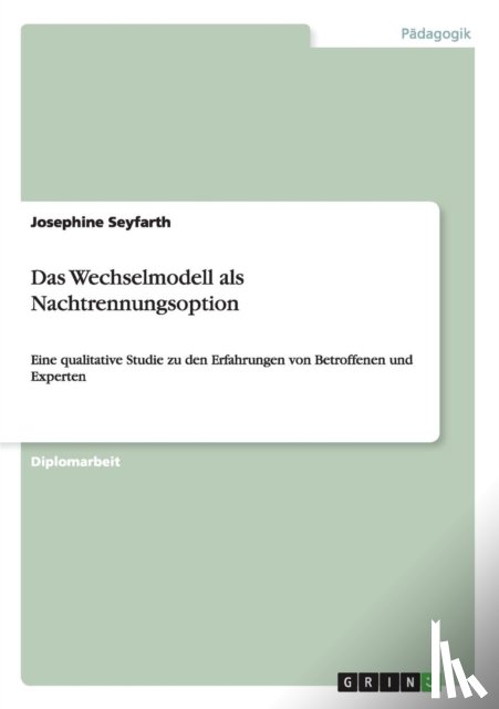 Seyfarth, Josephine - Das Wechselmodell als Nachtrennungsoption