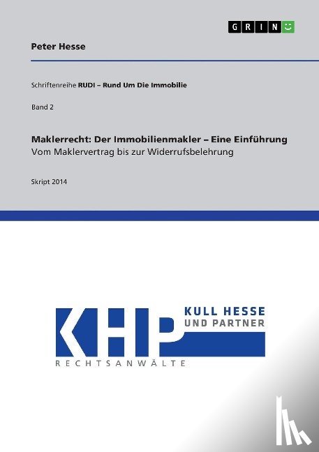 Hesse, Peter - Maklerrecht: Der Immobilienmakler - Eine Einführung. Vom Maklervertrag bis zur Widerrufsbelehrung