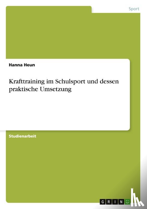 Heun, Hanna - Krafttraining im Schulsport und dessen praktische Umsetzung