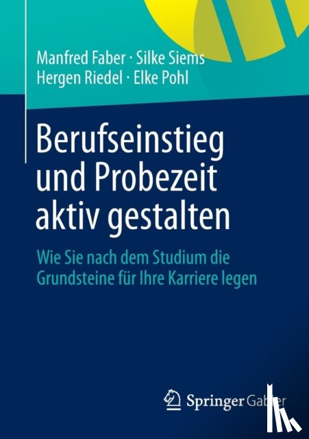 Faber, Manfred, Siems, Silke, Riedel, Hergen, Pohl, Elke - Berufseinstieg und Probezeit aktiv gestalten