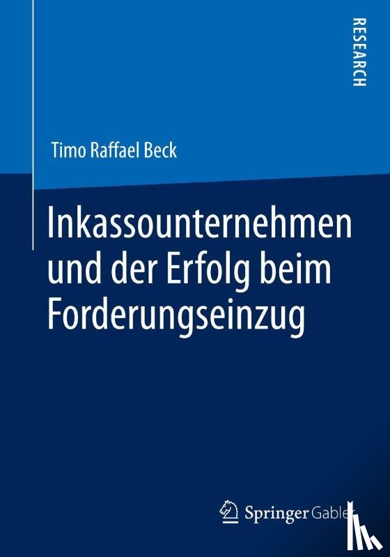 Beck, Timo Raffael - Inkassounternehmen und der Erfolg beim Forderungseinzug