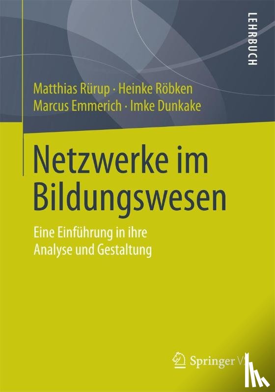Matthias Rurup, Heinke Roebken, Marcus (Fachhochschule Nordwestschweiz Switzerland) Emmerich, Imke Dunkake - Netzwerke Im Bildungswesen