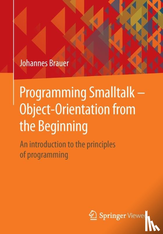 Brauer, Johannes - Programming Smalltalk – Object-Orientation from the Beginning