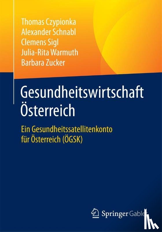 Czypionka, Thomas, Schnabl, Alexander, Sigl, Clemens, Warmuth, Julia-Rita - Gesundheitswirtschaft OEsterreich