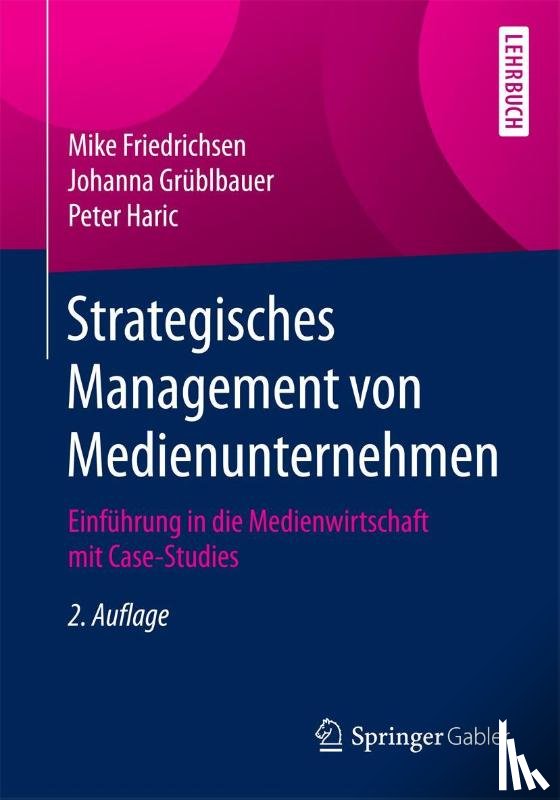 Friedrichsen, Mike, Grublbauer, Johanna, Haric, Peter - Strategisches Management von Medienunternehmen