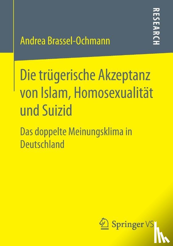 Brassel-Ochmann, Andrea - Die Trugerische Akzeptanz Von Islam, Homosexualitat Und Suizid