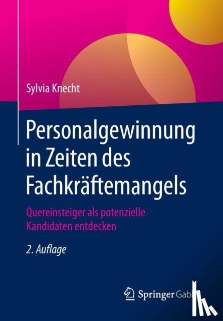 Knecht, Sylvia - Personalgewinnung in Zeiten des Fachkraftemangels