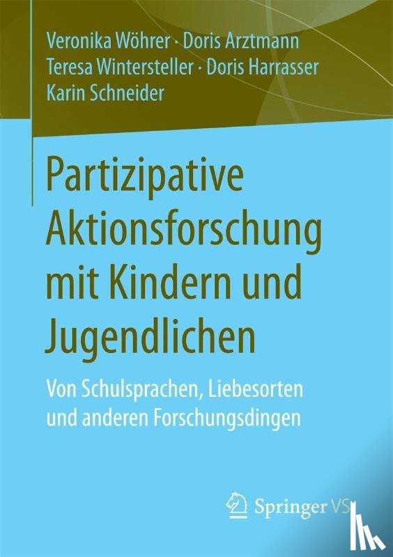 Woehrer, Veronika, Arztmann, Doris, Wintersteller, Teresa, Harrasser, Doris - Partizipative Aktionsforschung mit Kindern und Jugendlichen