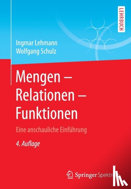 Lehmann, Ingmar, Schulz, Wolfgang - Mengen – Relationen – Funktionen