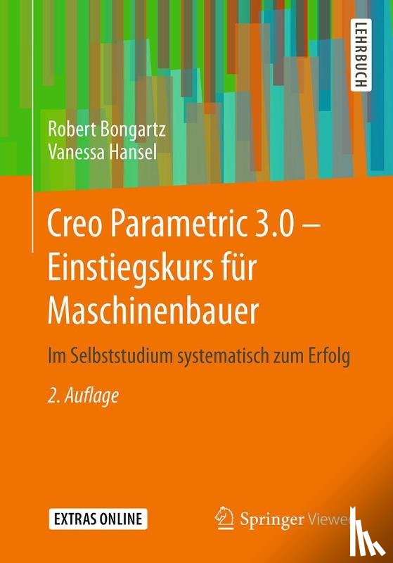 Bongartz, Robert, Hansel, Vanessa - Creo Parametric 3.0 - Einstiegskurs fur Maschinenbauer