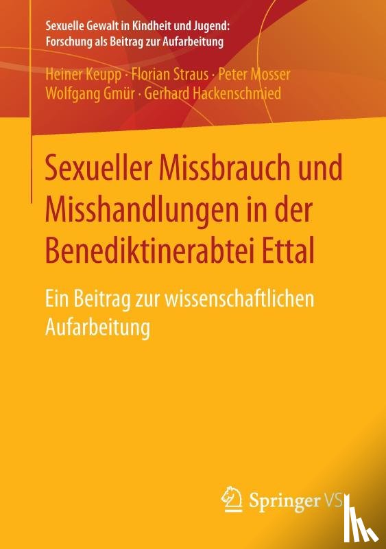 Keupp, Heiner, Straus, Florian, Mosser, Peter, Gmur, Wolfgang - Sexueller Missbrauch und Misshandlungen in der Benediktinerabtei Ettal