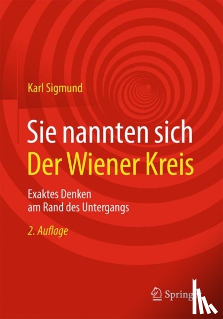 Karl Sigmund - Sie nannten sich Der Wiener Kreis