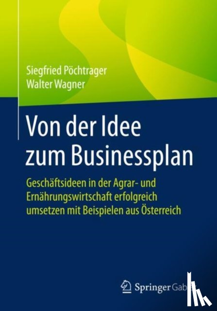 Pochtrager, Siegfried, Wagner, Walter - Von der Idee zum Businessplan