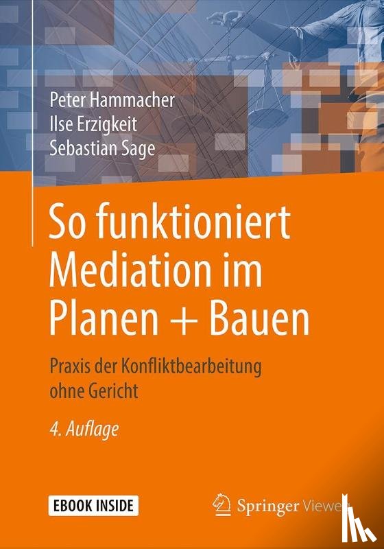 Hammacher, Peter, Erzigkeit, Ilse, Sage, Sebastian - So funktioniert Mediation im Planen + Bauen