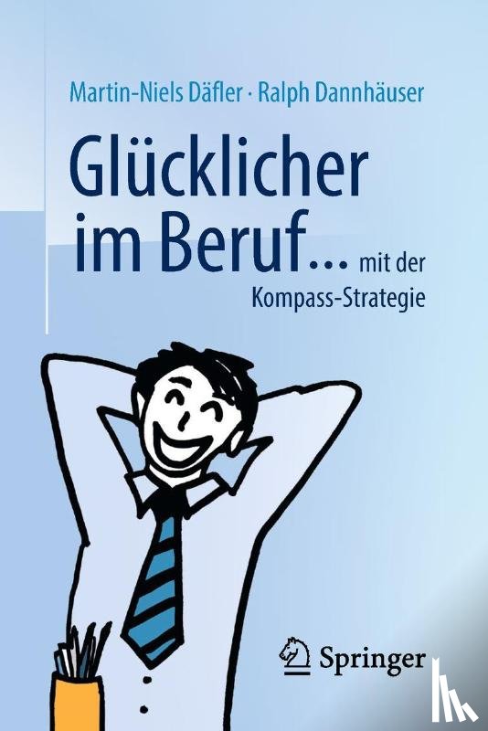 Martin-Niels Dafler, Ralph Dannhauser - Glucklicher im Beruf ...