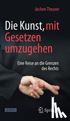 Jochen Theurer - Die Kunst, Mit Gesetzen Umzugehen