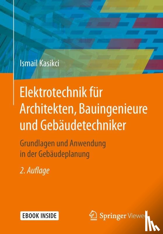 Kasikci, Ismail - Elektrotechnik für Architekten, Bauingenieure und Gebäudetechniker