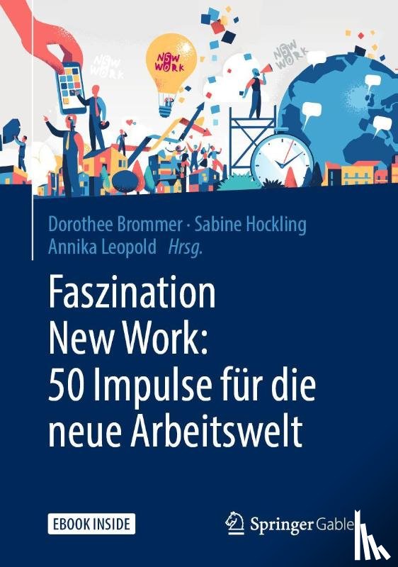  - Faszination New Work: 50 Impulse für die neue Arbeitswelt