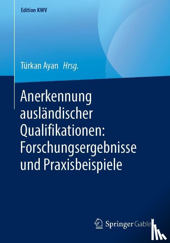  - Anerkennung Auslandischer Qualifikationen: Forschungsergebnisse Und Praxisbeispiele