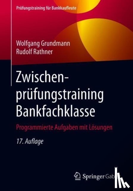 Wolfgang Grundmann, Rudolf Rathner - Zwischenprufungstraining Bankfachklasse