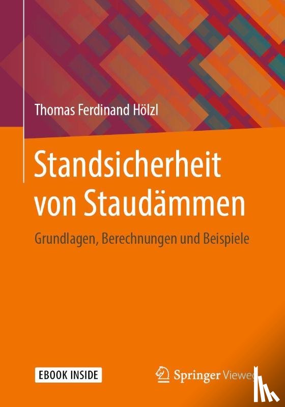 Hölzl, Thomas Ferdinand - Standsicherheit von Staudämmen