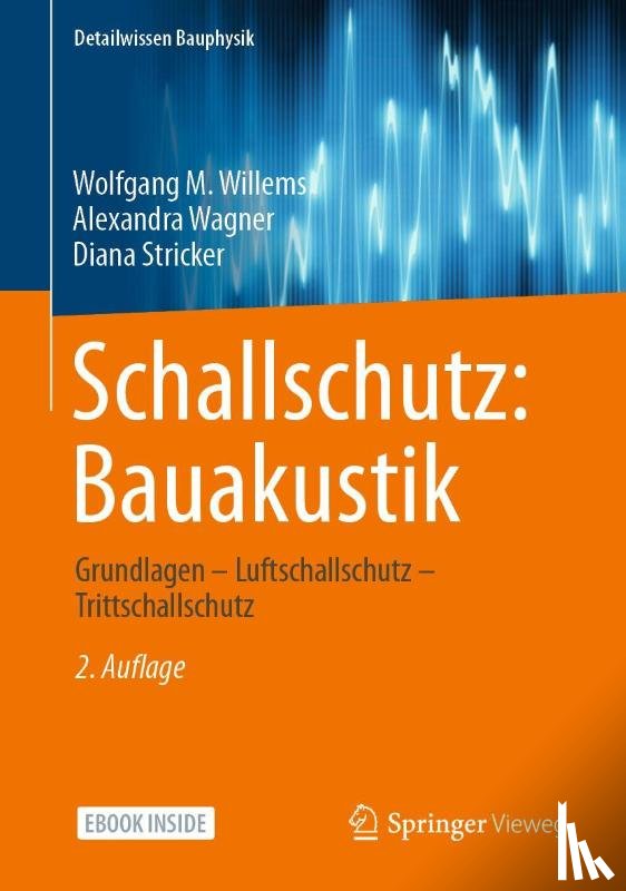 Willems, Wolfgang M, Wagner, Alexandra, Stricker, Diana - Schallschutz: Bauakustik