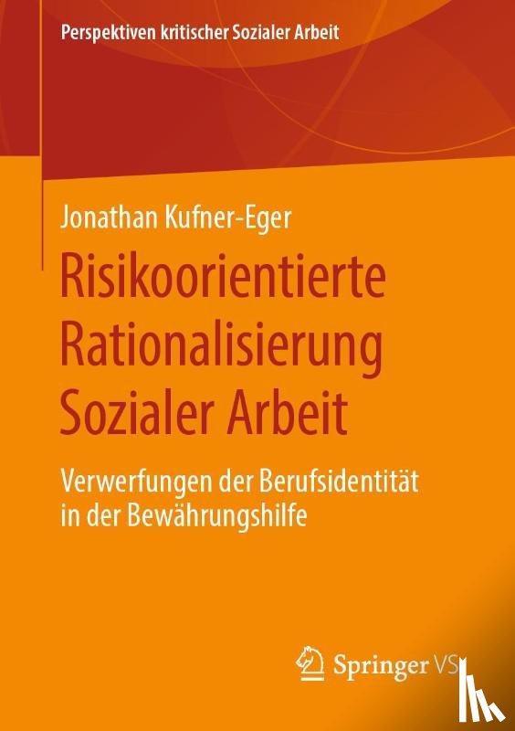 Kufner-Eger, Jonathan - Risikoorientierte Rationalisierung Sozialer Arbeit