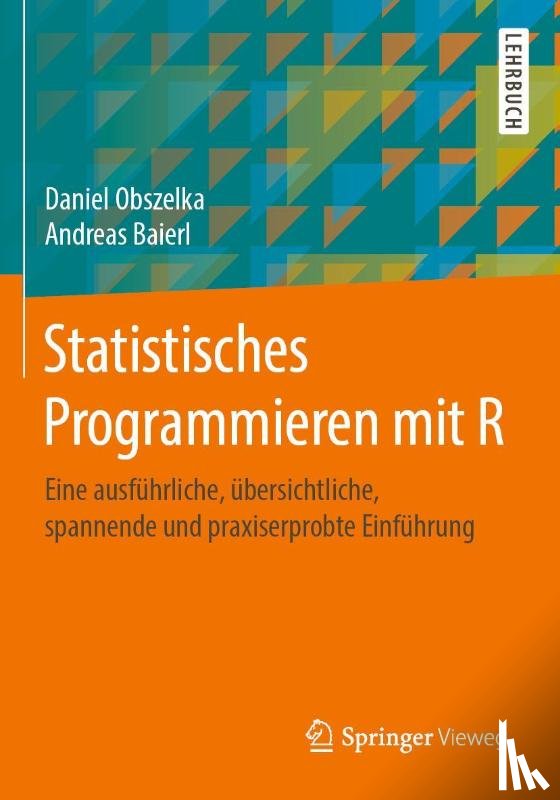Obszelka, Daniel, Baierl, Andreas - Statistisches Programmieren mit R