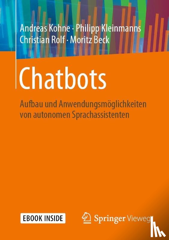 Kohne, Andreas, Kleinmanns, Philipp, Rolf, Christian, Beck, Moritz - Chatbots