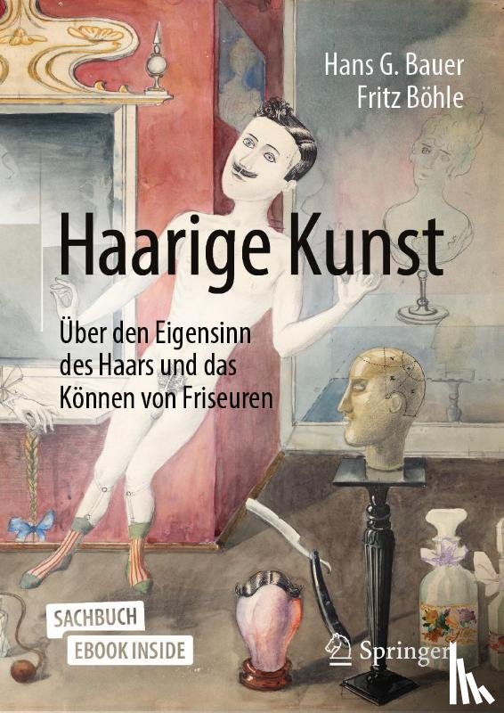 Böhle, Fritz, Bauer, Hans G. - Haarige Kunst